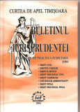 (C1590) BULETINUL JURISPRUDENTEI, CULEGERE DE PRACTICA JUDICIARA 2004, CURTEA DE APEL TIMISOARA - SILVIA NEBELA, EDITURA LUMINA LEX, BUCURESTI, 2005