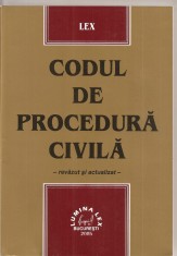 (C1585) CODUL DE PROCEDURA CIVILA - REVAZUT SI ACTUALIZAT, EDITURA LUMINA LEX, BUCURESTI, 2005