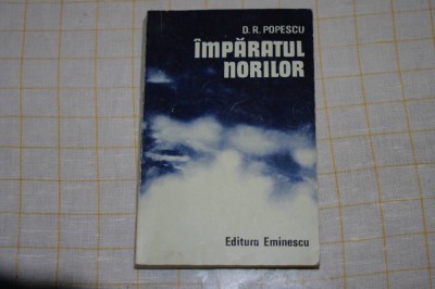 D. R. Popescu - Imparatul norilor - Editura Eminescu - 1976 foto