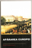 (C1597) APARAREA EUROPEI DE COORD. RAUL GIRARDET, EDITURA INSTITUTUL EUROPEAN, IASI, 2005, TRAD. BOGDAN GEANGALAU SI IRINEL ANTONIU, PREFATA CHIRUTA