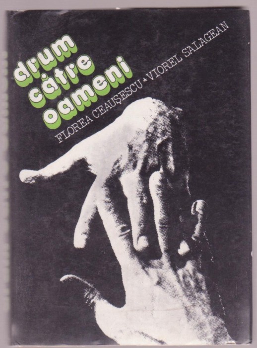 Florea Ceausescu si Viorel Salagean - Drum catre oameni