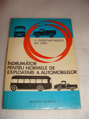 INDRUMATOR PENTRU NORMELE DE EXPLOATARE A AUTOMOBILELOR-V.Constantinescu\Ghe. Dinu foto