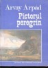 Arpad Arvay - Pictorul peregrin