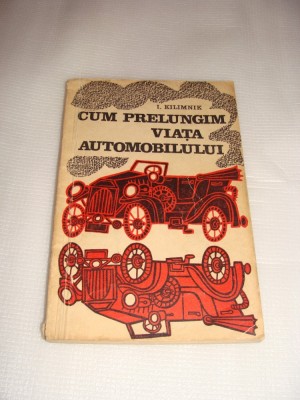 CUM PRELUNGIM VIATA AUTOMOBILULUI-I. Kilimnik foto