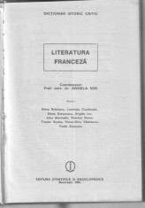 Dictionar istoric critic de literatura franceza - Angela Ion, Ed. Stiintifica si Enciclopedica 1982 foto