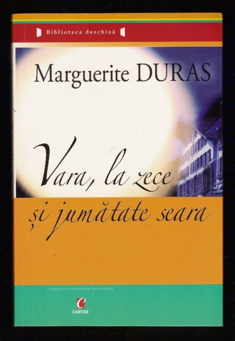 Marguerite Duras - Vara, la zece si jumatate seara foto mare Marguerite Duras - Vara, la zece si jumatate seara foto mare