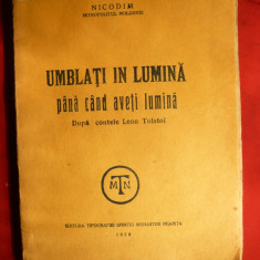 Nicodim Mitropolitul Moldovei - Umblati in Lumina...-ed. 1938