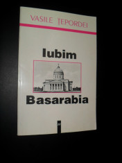 Iubim Basarabia - VASILE TEPORDEI (1998) foto