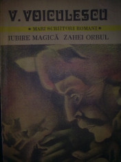 IUBIRE MAGICA / ZAHEI ORBUL - V. Voiculescu foto