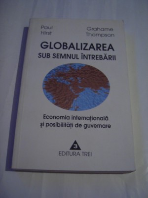 PAUL HIRST \ GRAHAME THOMPSON - GLOBALIZAREA SUB SEMNUL INTREBARII foto
