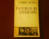 Vasile Netea Interviuri literare. Mihail Sadoveanu,Liviu Rebreanu, Camil Petrescu