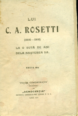 LUI C.A.ROSETTI ( 1816-1916) La o suta de ani dela nasterea sa. Editia a III_a. foto