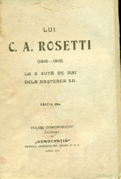 LUI C.A.ROSETTI ( 1816-1916) La o suta de ani dela nasterea sa. Editia a III_a.