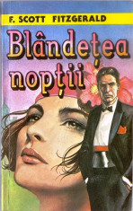 BLANDETEA NOPTII - F. SCOTT FITZGERALD edit. SIMROM 1993 304 pag. foto