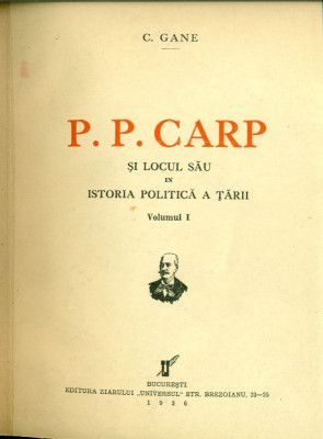 P.P.CARP si locul sau in istoria politica a tarii - vol.1 - C.GANE foto