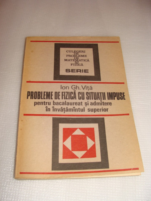 PROBLEME DE FIZICA CU SITUATII IMPUSE-Ion Gheorghe Vita