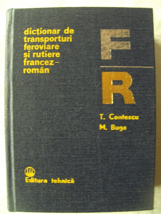 &quot;DICTIONAR DE TRANSPORTURI FEROVIARE SI RUTIERE FRANCEZ - ROMAN&quot;, 1981