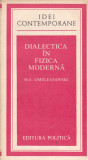 M. E. OMELEANOVSKI - DIALECTICA IN FIZICA MODERNA ( IC )