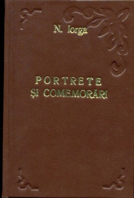 PORTRETE SI COMEMORARI - NICOLAE IORGA foto