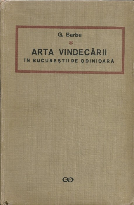 G. Barbu - Arta vindecarii in Bucurestii de odinioara