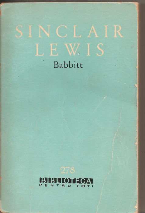 (C2679) BABBITT DE SINCLAIR LEWIS, EDITURA PENTRU LITERATURA, BUCURESTI, 1965