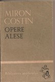 (C2680) OPERE ALESE DE MIRON COSTIN, EDITURA TINERETULUI, BUCURESTI, 1965