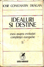 Idealuri si destine-Iosif C-tin Dragan,eseu asupra evolutiei constiintei europene,5 foto