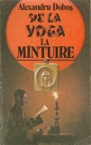 Alexandru Dobos - De la yoga la mantuire