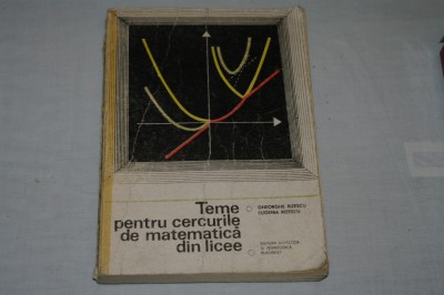 Teme pentru cercurile de matematica din licee - Gheorghe Rizescu - Eugenia Rizescu - cu dedicatie - Editura didactica si pedagogica - 1977 foto
