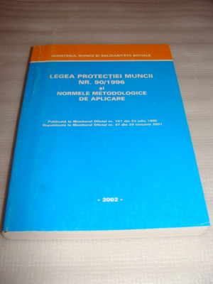 LEGEA PROTECTIEI MUNCII NR. 90/1996 si normele metodologice de aplicare foto