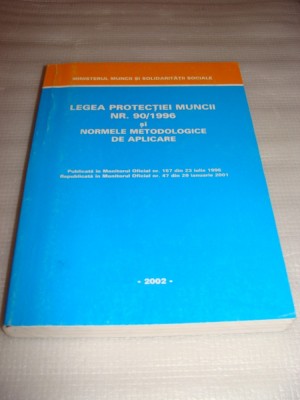 LEGEA PROTECTIEI MUNCII NR. 90/1996 si normele metodologice de aplicare foto