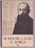 Scrisori catre N. Iorga - Vol. 3 - Format mare, 1988