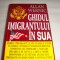 GHIDUL IMIGRANTULUI IN S.U.A. - Allan Wernic