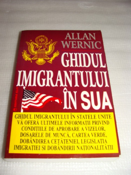 GHIDUL IMIGRANTULUI IN S.U.A. - Allan Wernic
