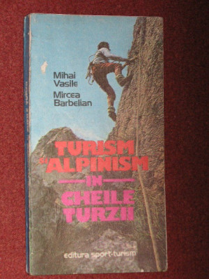 Turism si alpinism in Cheile Turzii - Mihai Vasile, Mircea Barbelian - autograf (cu harti) foto