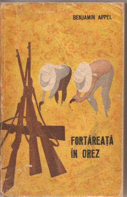 (C2644) FORTAREATA IN OREZ DE BENJAMIN APPEL, EDITURA PENTRU LITERATURA UNIVERSALA, BUCURESTI, 1965, TRADUCERE PAUL MARIAN foto