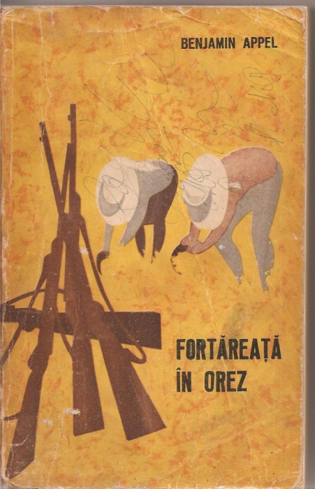 (C2644) FORTAREATA IN OREZ DE BENJAMIN APPEL, EDITURA PENTRU LITERATURA UNIVERSALA, BUCURESTI, 1965, TRADUCERE PAUL MARIAN