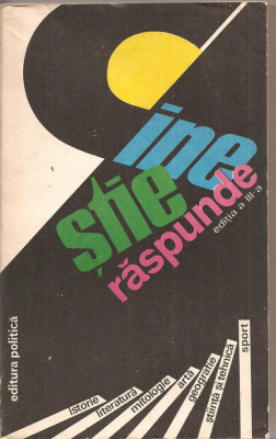 (C2643) CINE STIE RASPUNDE EDITIA A III-A, DE MIHAI FERASCU, EDITURA POLITICA, BUCURESTI, 1977, EDITIE COMPLETATA DE ANTOANETA IORDACHE foto