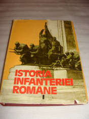 ISTORIA INFANTERIEI ROMANE - volumul I-Gheorghe Romanescu Gheorghe Tudor Mihai Cucu Ioan Popescu foto