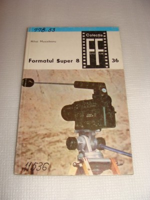 Formatul Super 8 - Mihai Musceleanu foto