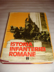 ISTORIA INFANTERIEI ROMANE - volumul II -Gheorghe Romanescu Gheorghe Tudor Mihai Cucu Ioan Popescu foto