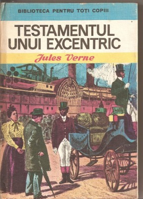 (C2724) TESTAMENTUL UNUI EXCENTRIC DE JULES VERNE, EDITURA ION CREANGA, BUCURESTI, 1974 foto