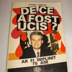 DE CE A FOST UCIS ar fi implinit 75 de ani - Cornel Armean