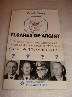 FLOAREA DE ARGINT - CINE A TRAS IN NOI ? - Pavel Corut foto