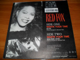 Red fox -Waste your time , vinil, disc mic cu gaura mare,1990, Dance