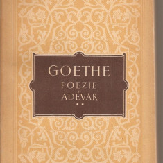 (C2726) POEZIE SI ADEVAR DE GOETHE, VOL.2, EDITURA DE STAT PENTRU LITERATURA SI ARTA, BUCURESTI, 1955