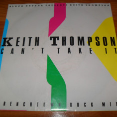 Keith Thompson - Can't Take It, vinil, disc mic cu gaura mare, 1989