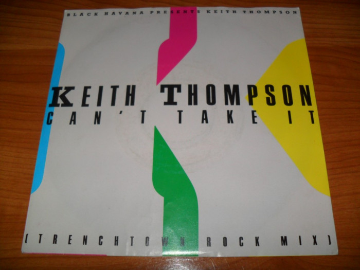 Keith Thompson - Can&#039;t Take It, vinil, disc mic cu gaura mare, 1989