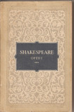 (C2727) OPERE DE SHAKESPEARE, VOL. 3, EDITURA DE STAT PENTRU LITERATURA SI ARTA, BUCURESTI, 1956