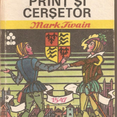 (C2630/7) PRINT SI CERSETOR DE MARK TWAIN, EDITURA ION CREANGA, BUCURESTI, 1976, TRADUCERE EUGEN MARIAN